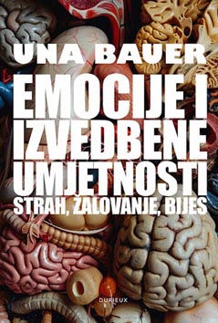 Una Bauer, Emocije i izvedbene umjetnosti: Strah, žalovanje, bijes, Durieux, 2026.